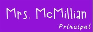 Mrs. McMillian Principal